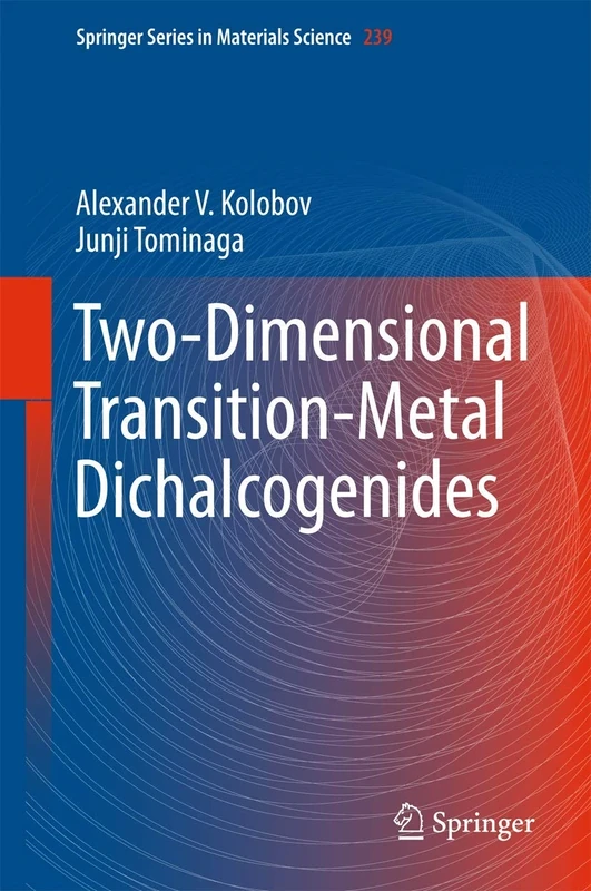 Two-Dimensional Transition-Metal Dichalcogenides: 239 (Springer Series in Materials Science, 239)