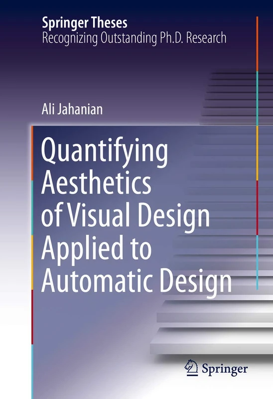 Quantifying Aesthetics of Visual Design Applied to Automatic Design (Springer Theses)