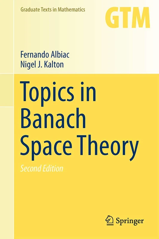 Topics in Banach Space Theory: 233 (Graduate Texts in Mathematics, 233)