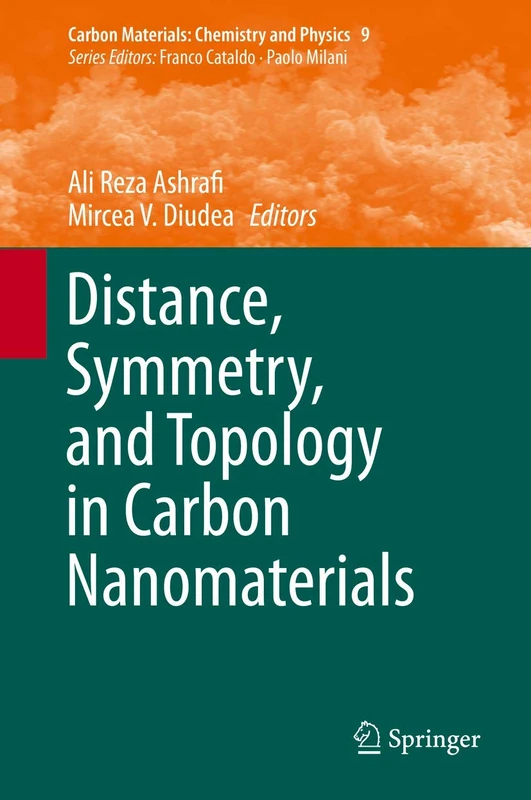 Distance, Symmetry, and Topology in Carbon Nanomaterials: 9 (Carbon Materials: Chemistry and Physics, 9)