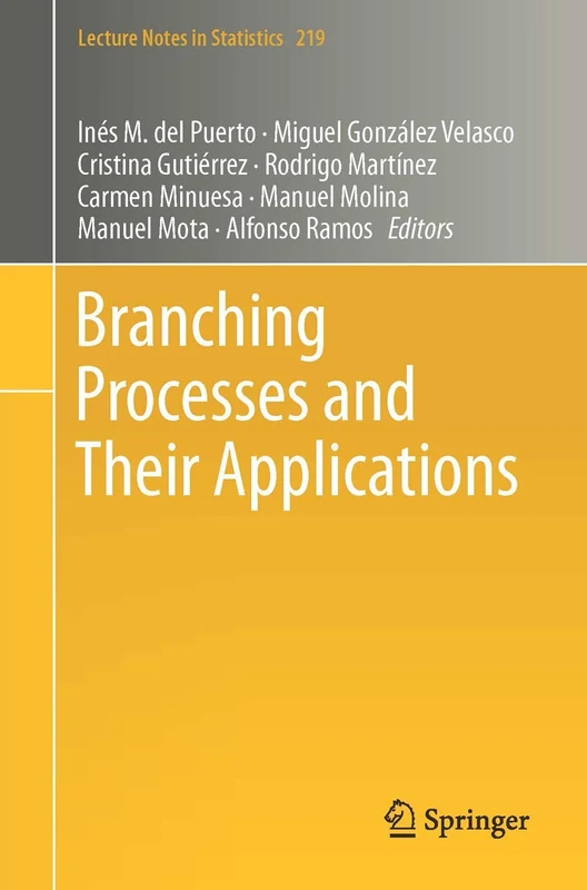 Branching Processes and Their Applications: 219 (Lecture Notes in Statistics, 219)