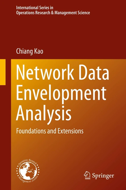 Network Data Envelopment Analysis: Foundations and Extensions: 240 (International Series in Operations Research & Management Science, 240) - Image 1