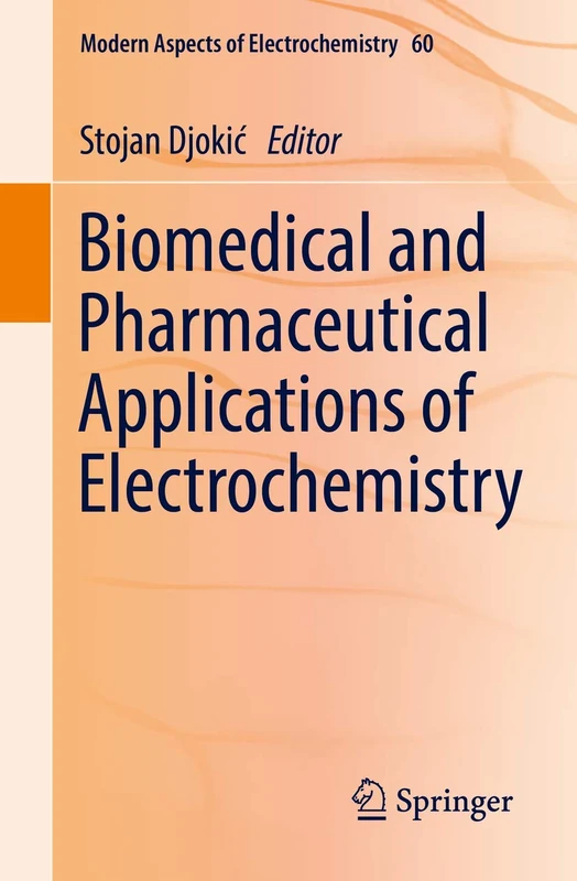 Biomedical and Pharmaceutical Applications of Electrochemistry: 60 (Modern Aspects of Electrochemistry, 60)