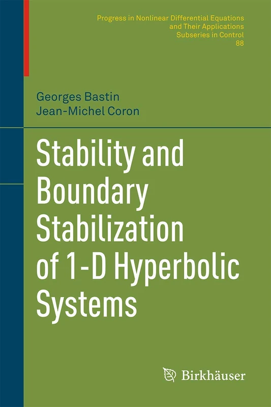 Stability and Boundary Stabilization of 1-D Hyperbolic Systems: 88 (Progress in Nonlinear Differential Equations and Their Applications, 88)