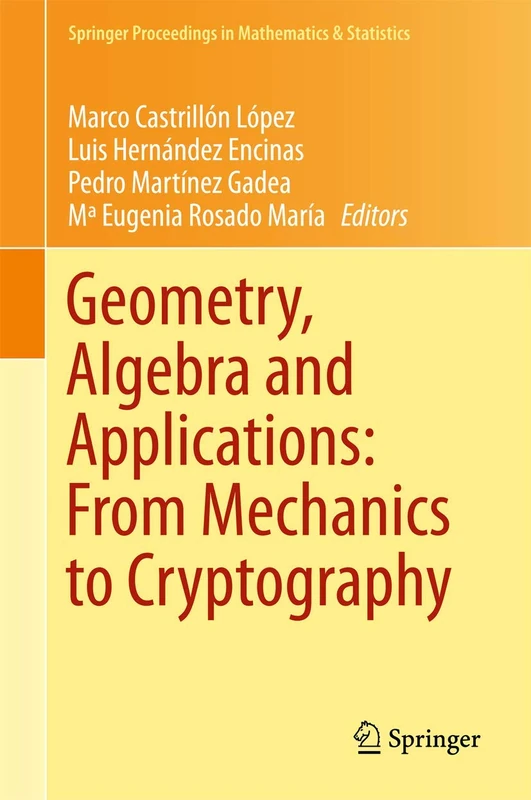 Geometry, Algebra and Applications: From Mechanics to Cryptography: 161 (Springer Proceedings in Mathematics & Statistics, 161)
