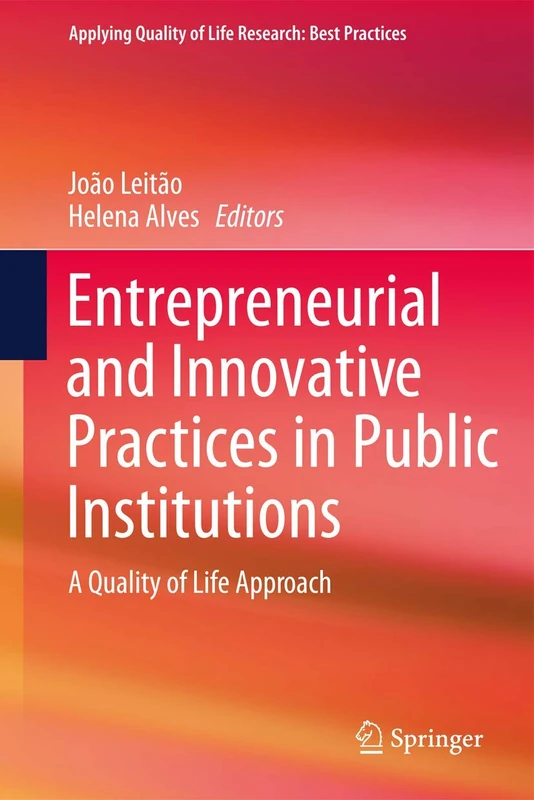 Entrepreneurial and Innovative Practices in Public Institutions: A Quality of Life Approach (Applying Quality of Life Research)