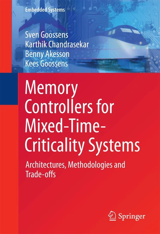 Memory Controllers for Mixed-Time-Criticality Systems: Architectures, Methodologies and Trade-offs (Embedded Systems)