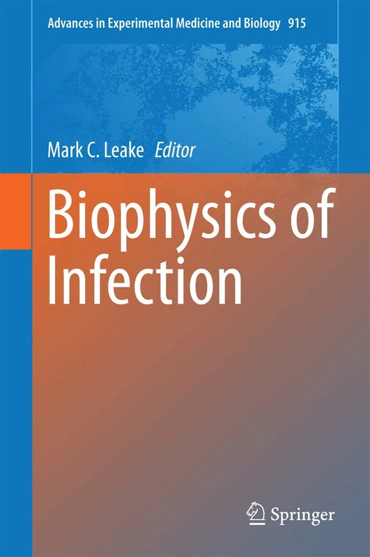 Biophysics of Infection: 915 (Advances in Experimental Medicine and Biology, 915)