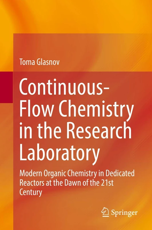 Continuous-Flow Chemistry in the Research Laboratory: Modern Organic Chemistry in Dedicated Reactors at the Dawn of the 21st Century