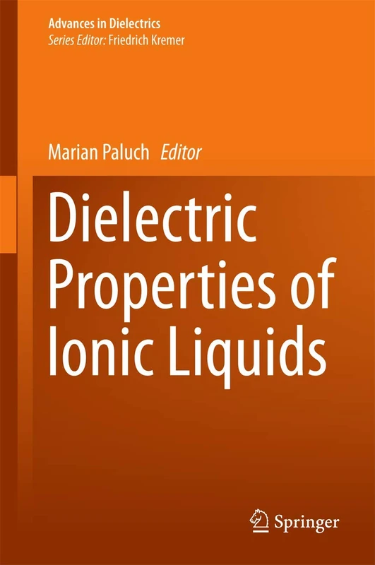 Dielectric Properties of Ionic Liquids (Advances in Dielectrics)