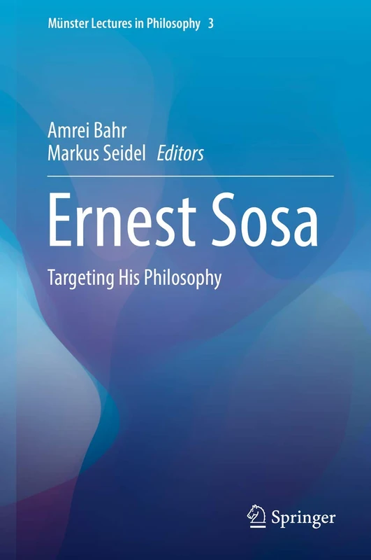 Ernest Sosa: Targeting His Philosophy: 3 (Münster Lectures in Philosophy, 3) - Image 1