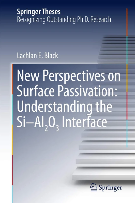 New Perspectives on Surface Passivation: Understanding the Si-Al2O3 Interface (Springer Theses) - Image 1