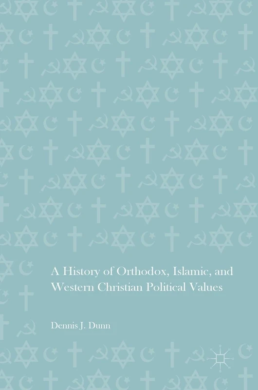 A History of Orthodox, Islamic, and Western Christian Political Values