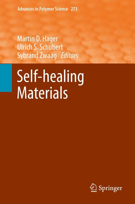 Self-healing Materials: 273 (Advances in Polymer Science, 273)