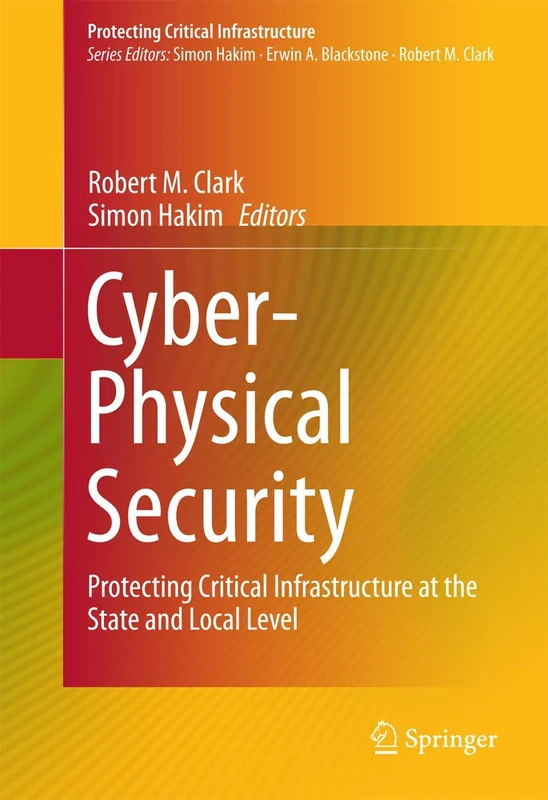 Cyber-Physical Security: Protecting Critical Infrastructure at the State and Local Level: 3