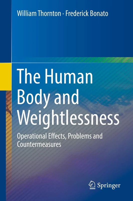 The Human Body and Weightlessness: Operational Effects, Problems and Countermeasures