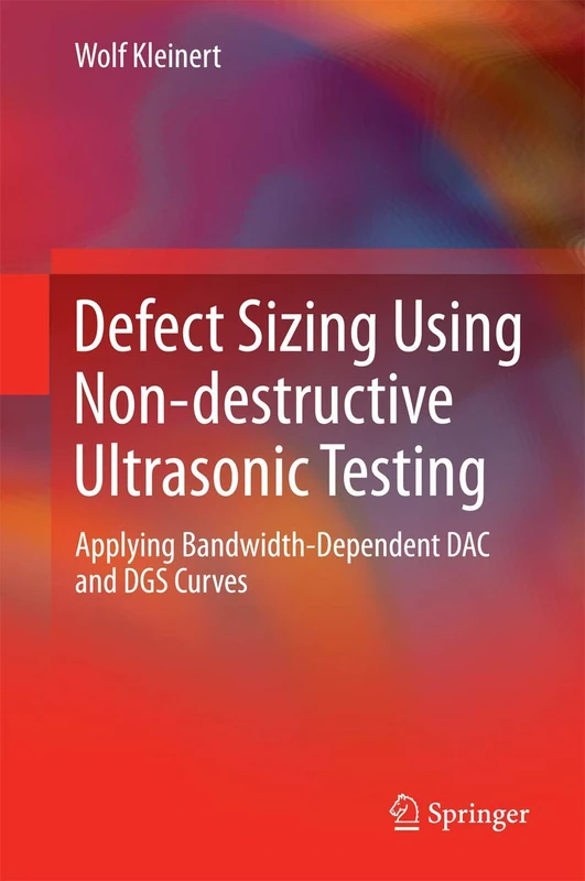 Defect Sizing Using Non-destructive Ultrasonic Testing: Applying Bandwidth-Dependent DAC and DGS Curves