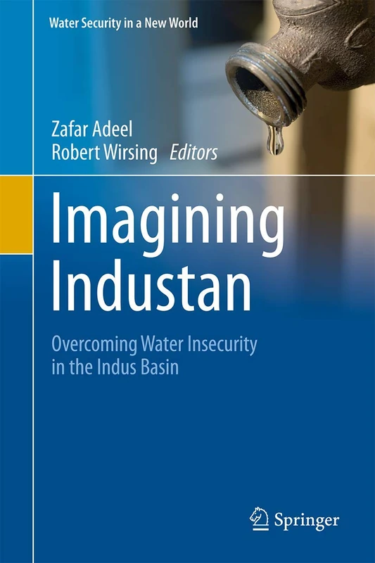 Imagining Industan: Overcoming Water Insecurity in the Indus Basin (Water Security in a New World) - Image 1