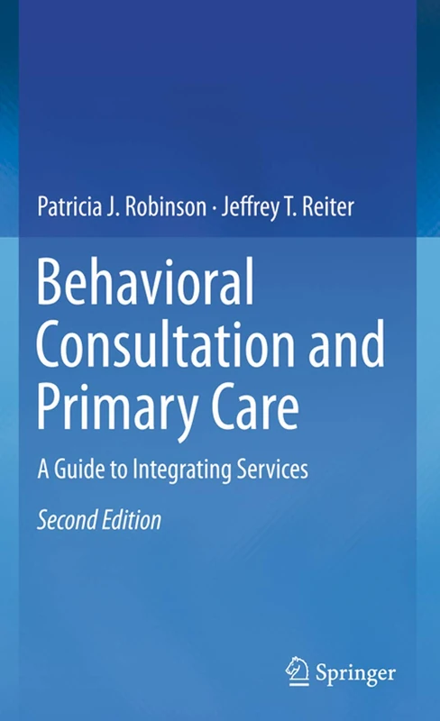 Behavioral Consultation and Primary Care: A Guide to Integrating Services