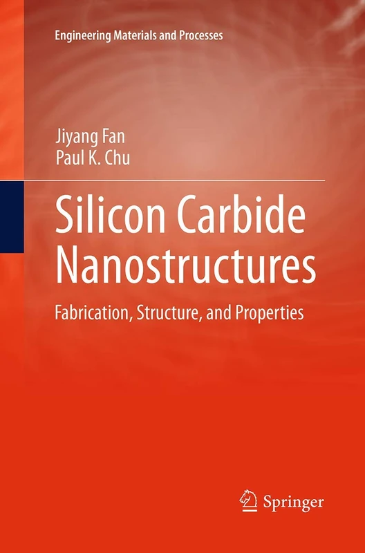 Silicon Carbide Nanostructures: Fabrication, Structure, and Properties (Engineering Materials and Processes) - Image 1