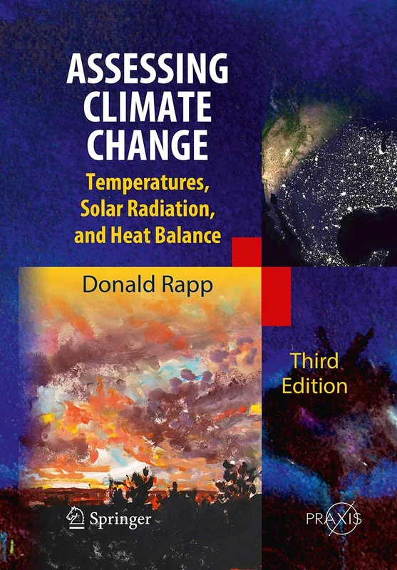 Assessing Climate Change: Temperatures, Solar Radiation and Heat Balance (Springer Praxis Books)