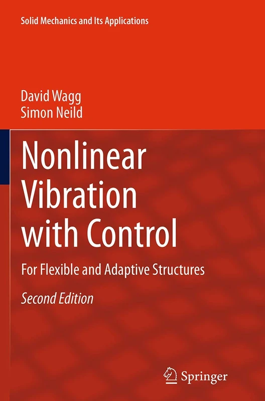 Nonlinear Vibration with Control: For Flexible and Adaptive Structures: 218 (Solid Mechanics and Its Applications, 218)