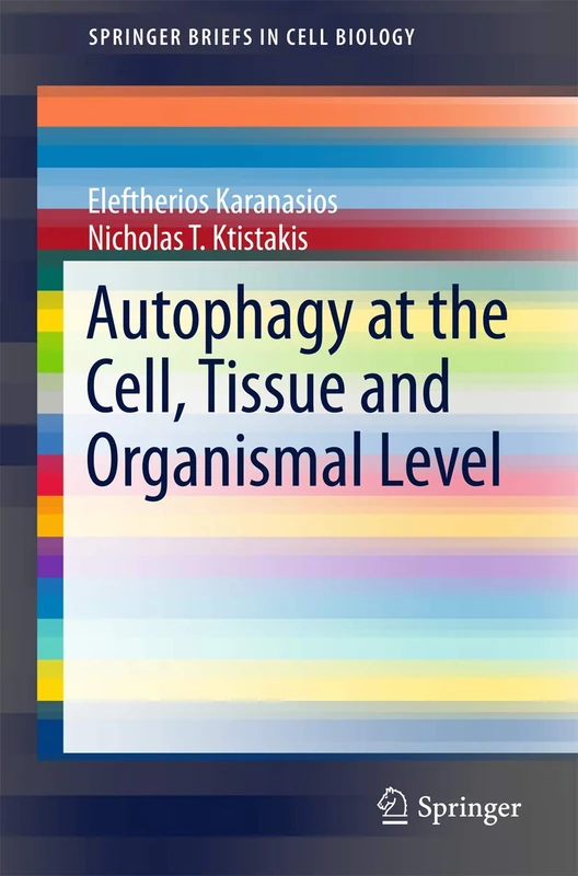 Autophagy at the Cell, Tissue and Organismal Level (SpringerBriefs in Cell Biology)