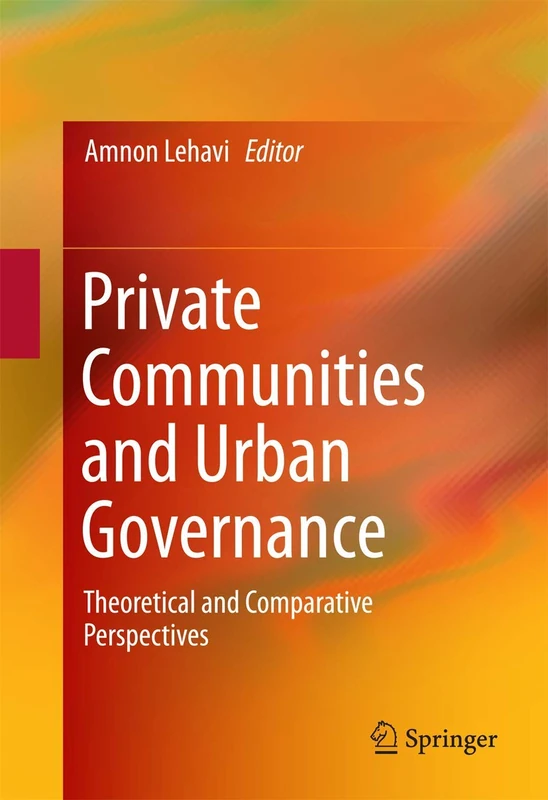 Private Communities and Urban Governance: Theoretical and Comparative Perspectives