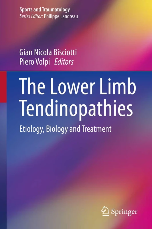 The Lower Limb Tendinopathies: Etiology, Biology and Treatment (Sports and Traumatology)