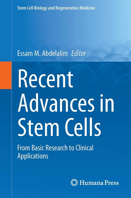 Recent Advances in Stem Cells: From Basic Research to Clinical Applications (Stem Cell Biology and Regenerative Medicine)