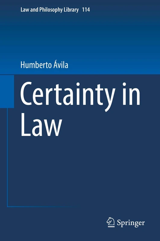 Springer Certainty in Law: 114 - Law and Philosophy Library