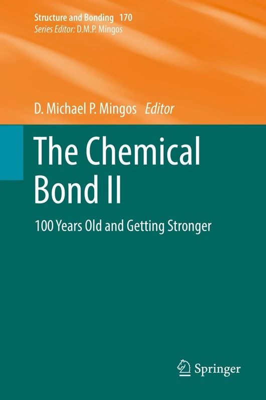 The Chemical Bond II: 100 Years Old and Getting Stronger: 170 (Structure and Bonding, 170)