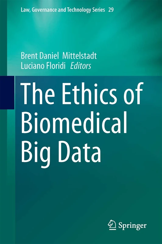 Springer - The Ethics of Biomedical Big Data (Law Series 29)