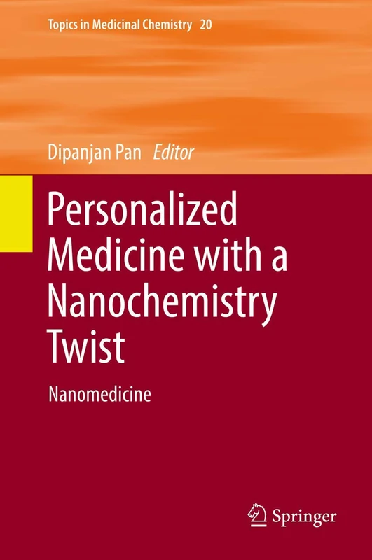 Personalized Medicine with a Nanochemistry Twist: Nanomedicine: 20 (Topics in Medicinal Chemistry, 20)