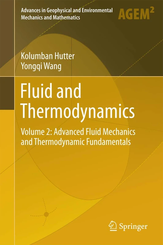 Fluid and Thermodynamics: Volume 2: Advanced Fluid Mechanics and Thermodynamic Fundamentals (Advances in Geophysical and Environmental Mechanics and Mathematics)