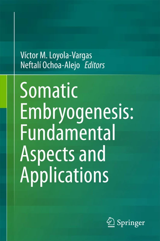 Springer - Somatic Embryogenesis: Fundamental Aspects and Applications