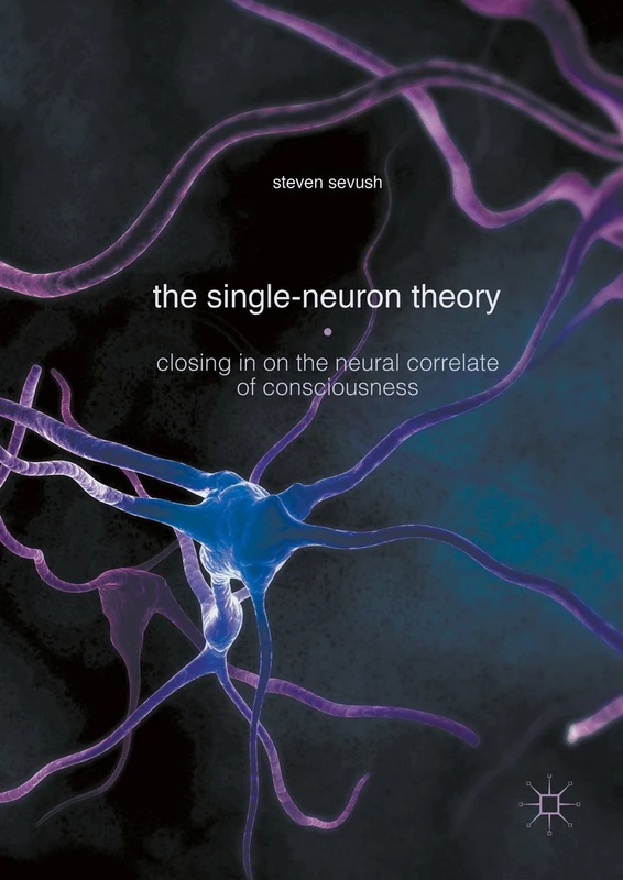 The Single-Neuron Theory: Closing in on the Neural Correlate of Consciousness