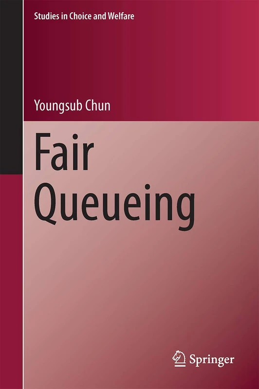 Fair Queueing (Studies in Choice and Welfare)