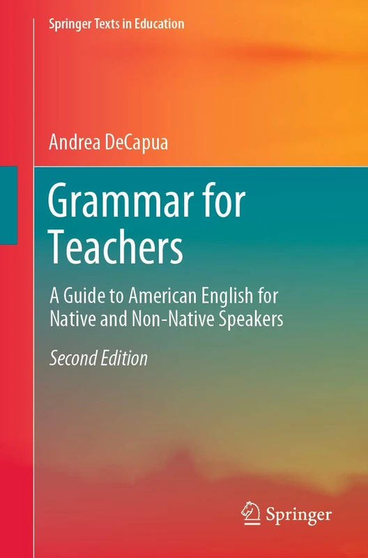Grammar for Teachers: A Guide to American English for Native and Non-Native Speakers (Springer Texts in Education)