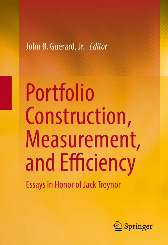 Portfolio Construction, Measurement, and Efficiency: Essays in Honor of Jack Treynor