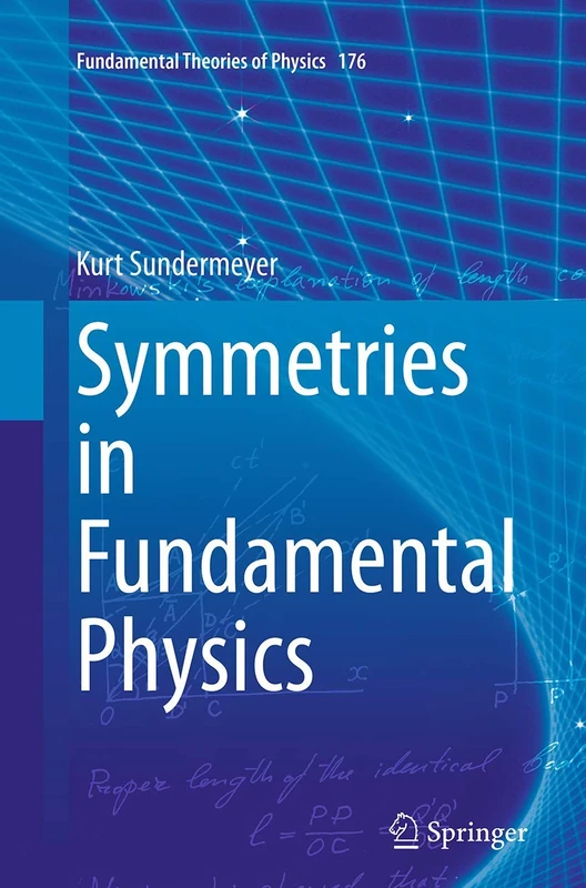 Symmetries in Fundamental Physics: 176 (Fundamental Theories of Physics, 176)