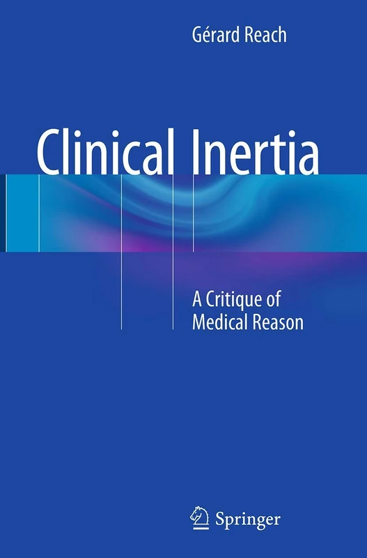 Clinical Inertia: A Critique of Medical Reason