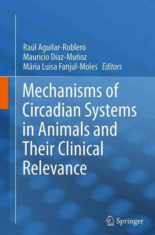 Mechanisms of Circadian Systems in Animals and Their Clinical Relevance