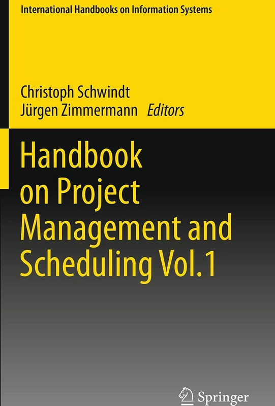 Handbook on Project Management and Scheduling Vol.1 (International Handbooks on Information Systems)