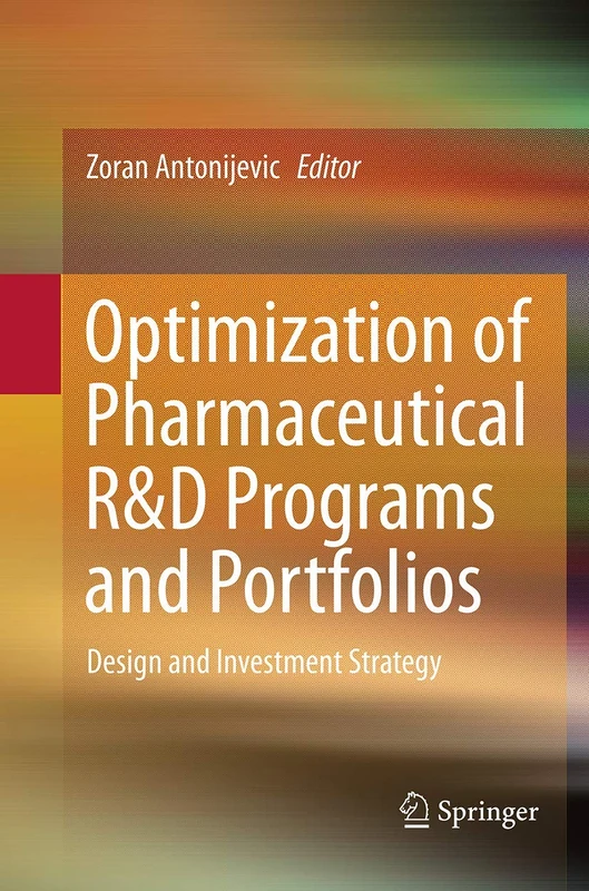 Optimization of Pharmaceutical R&D Programs and Portfolios: Design and Investment Strategy