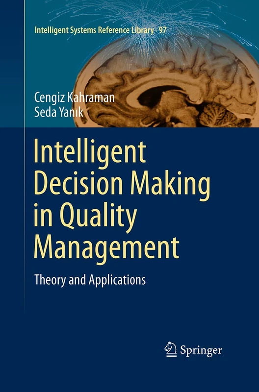Intelligent Decision Making in Quality Management: Theory and Applications: 97 (Intelligent Systems Reference Library, 97) - Image 1
