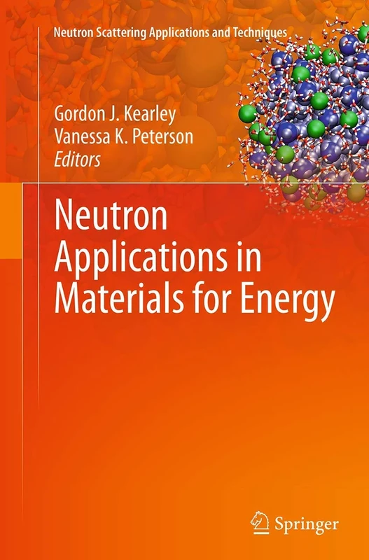 Neutron Applications in Materials for Energy (Neutron Scattering Applications and Techniques)