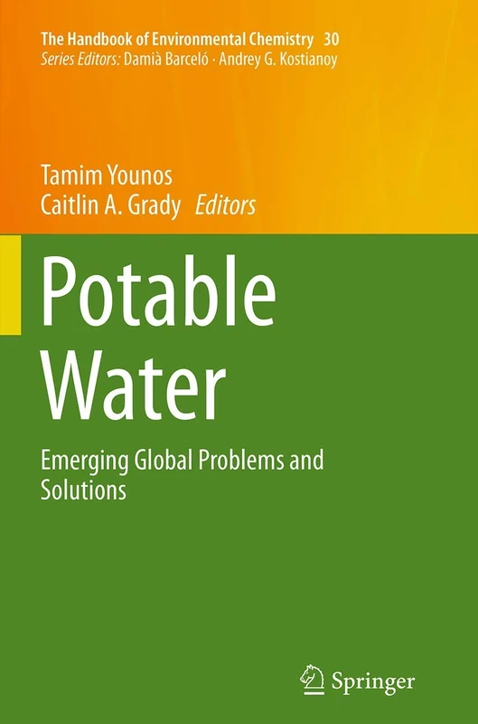 Potable Water: Emerging Global Problems and Solutions: 30 (The Handbook of Environmental Chemistry, 30)