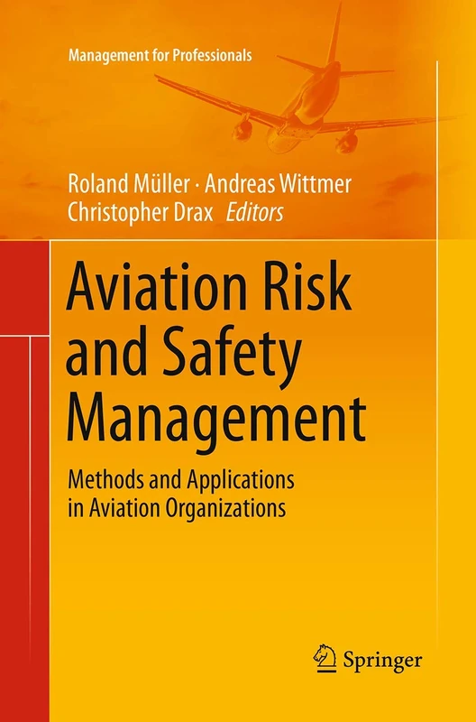 Aviation Risk and Safety Management: Methods and Applications in Aviation Organizations (Management for Professionals)
