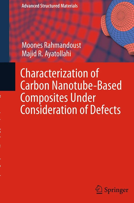 Characterization of Carbon Nanotube Based Composites under Consideration of Defects: 39 (Advanced Structured Materials, 39)